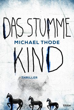 Das stumme Kind / Liebisch & Degenhardt Bd.1 - Thode, Michael