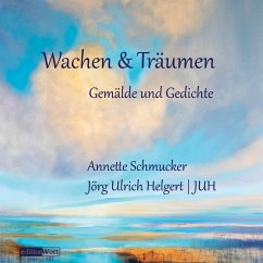 Wachen & Träumen - Helgert JUH, Jörg Ulrich; Schmucker, Annette