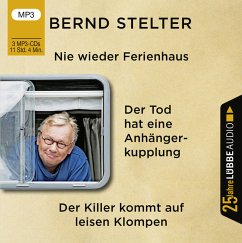 Nie wieder Ferienhaus / Der Tod hat eine Anhängerkupplung / Der Killer kommt auf leisen Klompen (3 MP3-CDs) - Stelter, Bernd