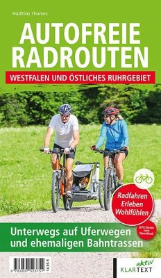 Autofreie Radrouten - Westfalen und östliches Ruhrgebiet - Thomes, Matthias