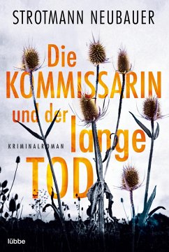 Die Kommissarin und der lange Tod / Antje Servatius Bd.1 - Strotmann, Peter;Neubauer, Annette