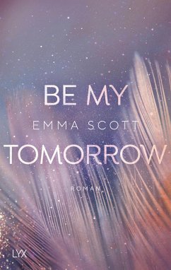 Be My Tomorrow / Only Love Bd.1 - Scott, Emma