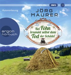 Bei Föhn brummt selbst dem Tod der Schädel / Kommissar Jennerwein ermittelt Bd.14 (2 MP3-CDs) - Maurer, Jörg