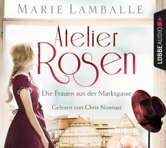 Die Frauen aus der Marktgasse / Atelier Rosen Bd.1 (6 Audio-CD) - Lamballe, Marie