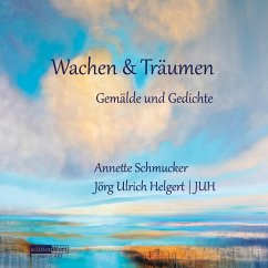 Wachen & Träumen - Helgert JUH, Jörg Ulrich; Schmucker, Annette