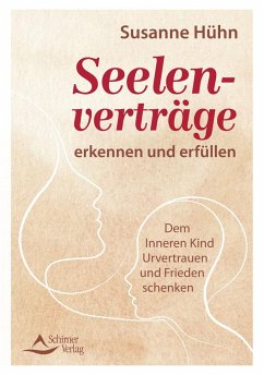 Seelenverträge erkennen und erfüllen - Hühn, Susanne