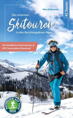 Die schönsten Skitouren in den Berchtesgadener Alpen - Schlesener, Christina