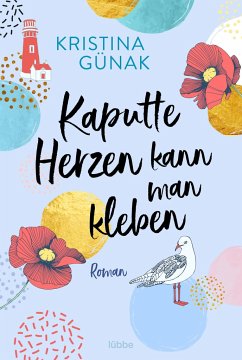 Kaputte Herzen kann man kleben - Günak, Kristina