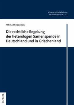 Die rechtliche Regelung der heterologen Samenspende in Deutschland und in Griechenland - Theodoridis, Athina