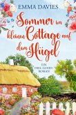 Sommer im kleinen Cottage auf dem Hügel / Cottage-Liebesroman Bd.2