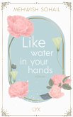 Like water in your hands / Arwa & Tariq Bd.1