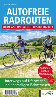 Autofreie Radrouten - Rheinland und westliches Ruhrgebiet - Thomes, Matthias