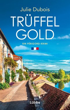 Trüffelgold / Périgord-Krimi Bd.1 - Dubois, Julie