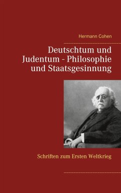 Deutschtum und Judentum - Philosophie und Staatsgesinnung - Cohen, Hermann