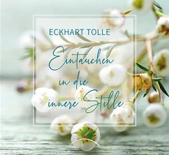 Eintauchen in die innere Stille - Tolle, Eckhart