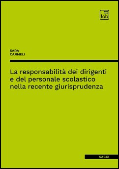 La responsabilità dei dirigenti e del personale scolastico nella recente giurisprudenza (eBook, PDF) - Carmeli, Sara