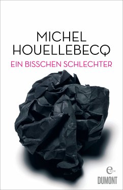 Ein bisschen schlechter (eBook, ePUB) - Houellebecq, Michel