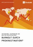 Burnout durch Prokrastination? Hintergründe, Zusammenhang und wichtige Einflussfaktoren (eBook, PDF)