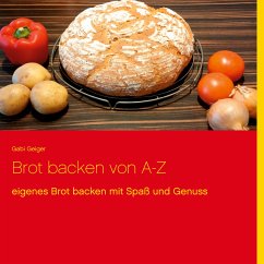 Brot backen von A-Z (eBook, ePUB) - Geiger, Gabi