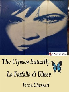 The Ulysses Butterfly La Farfalla di Ulisse (eBook, ePUB) - Chessari, Virna