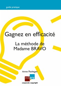 Gagnez en efficacité (eBook, ePUB) - Pasteger, Anne