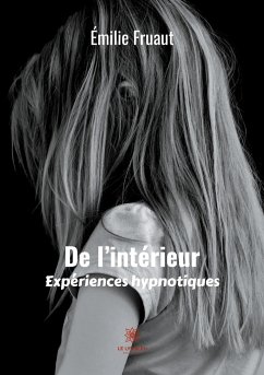 De l'intérieur, expériences hypnotiques - Fruaut, Emilie