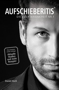 AUFSCHIEBERITIS® - Die Volkskrankheit Nr. 1 (eBook, ePUB) - Hoch, Daniel