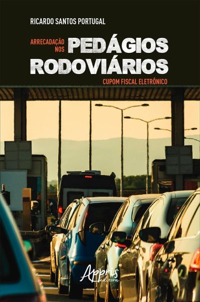 Arrecadação nos Pedágios Rodoviários: Cupom Fiscal Eletrônico (eBook, ePUB)