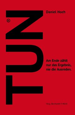 TUN - Wie Sie sich und Andere ins Handeln bringen. (eBook, ePUB) - Hoch, Daniel