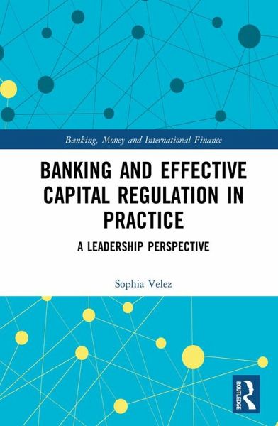 Banking and Effective Capital Regulation in Practice (eBook, PDF) Banking and Effective Capital Regulation in Practice (eBook, PDF)
