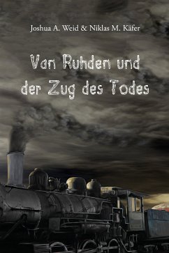 Van Ruhden und der Zug des Todes (eBook, ePUB) - Weid, Joshua A.