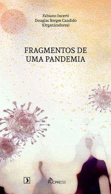 Fragmentos de uma pandemia (eBook, ePUB) - Incerti, Fabiano; Candido, Douglas Borges; Maffesoli, Michel; Halík, Tomás; Gil, Isabel Capeloa; Cordás, Táki; Dowbor, Ladislau; Herzog, Regina