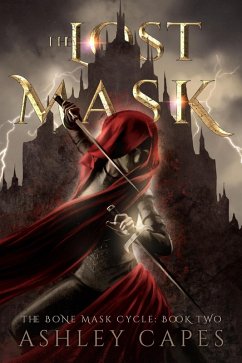 The Lost Mask (The Bone Mask Cycle, #2) (eBook, ePUB) - Capes, Ashley