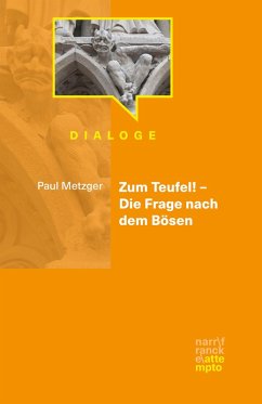 Zum Teufel! - Die Frage nach dem Bösen (eBook, PDF) - Metzger, Paul