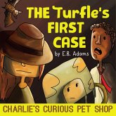 The Turfle's First Case (Charlie's Curious Pet Shop, #2) (eBook, ePUB)
