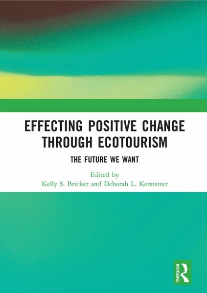 Effecting Positive Change through Ecotourism (eBook, ePUB) Effecting Positive Change through Ecotourism (eBook, ePUB)