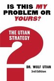 Is This My Problem or Yours? The Utian Strategy (eBook, ePUB)