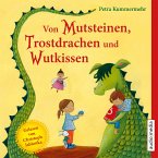 Von Mutsteinen, Trostdrachen und Wutkissen (MP3-Download)