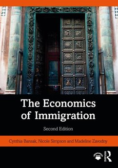 The Economics of Immigration (eBook, ePUB) - Bansak, Cynthia; Simpson, Nicole; Zavodny, Madeline