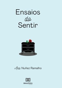 Ensaios do Sentir (eBook, ePUB) - Ramalho, Ana Luiza Nuñez