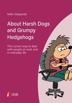 About Harsh Dogs and Grumpy Hedgehogs (eBook, ePUB) - Gaspardo, Nello