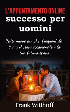 L'appuntamento online di successo per uomini - Witthoff, Frank