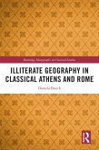 Illiterate Geography in Classical Athens and Rome (eBook, PDF) Illiterate Geography in Classical Athens and Rome (eBook, PDF)