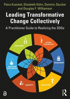 Leading Transformative Change Collectively (eBook, PDF) - Kuenkel, Petra; Kuhn, Elisabeth; Stucker, Dominic; Williamson, Douglas F.