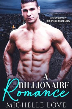 Cover A Billionaire Romance: A Montgomery Billionaire Short Story (eBook, ePUB)