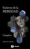 Esclavos de la heredad 1: Cómplices (eBook, ePUB)