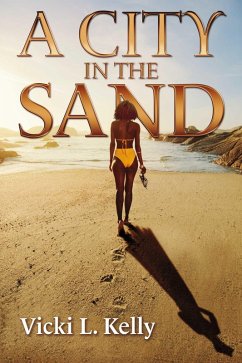 A City in the Sand (eBook, ePUB) - Kelly, Vicki L.