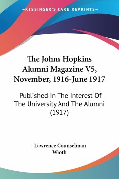 The Johns Hopkins Alumni Magazine V5, November, 1916-June 1917