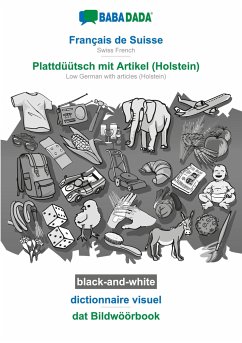 BABADADA black-and-white, Français de Suisse - Plattdüütsch mit Artikel (Holstein), dictionnaire visuel - dat Bildwöörbook - Babadada Gmbh