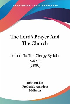 The Lord's Prayer And The Church - Ruskin, John
